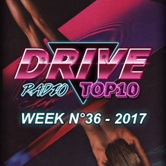 Drive Radio Top 10 Week 36 - 2017