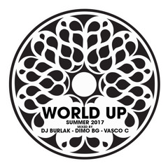 World Up EXCLUSIVE SUMMER 2017 mixed by DJ BURLAK - DIMO BG - VASCO C