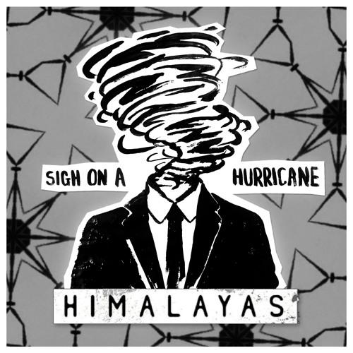 Himalayas - Sigh On A Hurricane MASTER