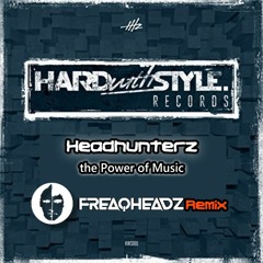 Headhunterz - Power of Music (Freaqheadz Remix)Free Download