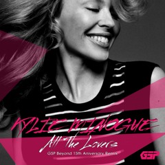 Kylie Minogue - All The Lovers (GSP Beyond 15th Aniversary Remix)