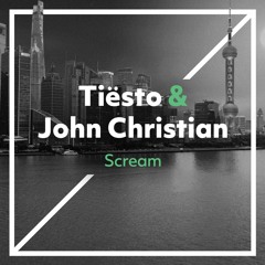 Tiësto & John Christian - Scream