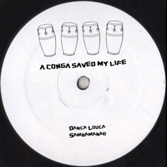 A Conga Saved My Life - Sambamanao
