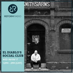 El Diablo's Social Club Reform Radio Show 6th September 2017