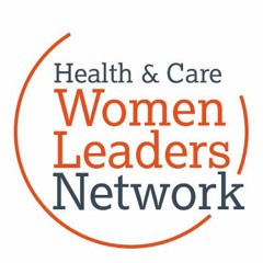 A new vision of leadership - Health and Care Women Leaders Ep. 5
