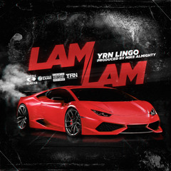 YRNLingo - Lam Lam(Prod.MikeAlmighty)