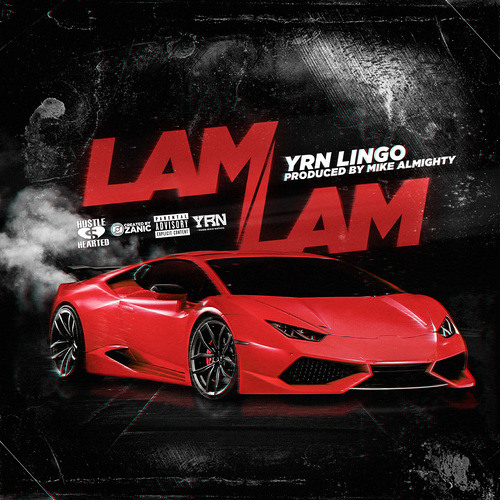 YRNLingo - Lam Lam(Prod.MikeAlmighty)
