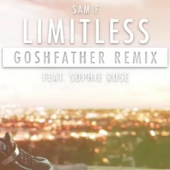 Sam F - Limitless (Goshfather Remix)