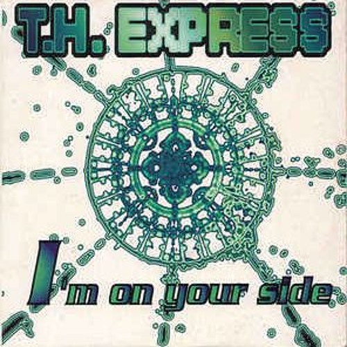 T.H. Express - Im on your side