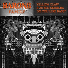 Yellow Claw & Juyen Sebulba - DO YOU LIKE BASS? [OUT NOW]