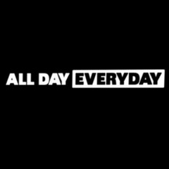 All Day Every Day