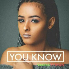 You Know - Vanila Ft. Ryan