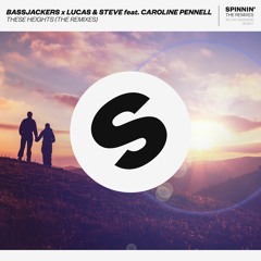 Bassjackers x Lucas & Steve Featuring Caroline Pennell - These Heights (Jay Hardway Remix)