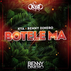 KYA x BENNY DINERO - BOTELE MA "FREE DOWNLOAD"