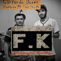 Cantando Dores_Diamante FK Paret.EBS FK Prod.Dugangster Beat.