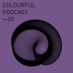 Colourful Podcast 05 -  Dilated Pupils