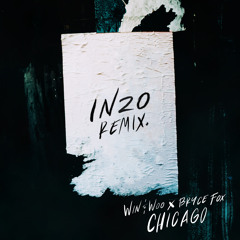 Win and Woo x Bryce Fox - Chicago (INZO Remix)