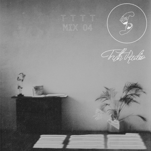 TTTT MIX 04 - Truth Radio