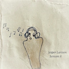 Jesper Larsson - Scream It