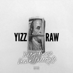 Yizz Raw-Young Nigga Dream Freestyle (@yizzraw1)