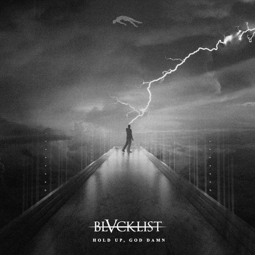 Blacklist - Hold Up, God Damn