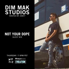Dim Mak Studios Guestmix by Not Your Dope