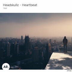Headskullz | Heartbeat [OUT NOW ON SPOTIFY]