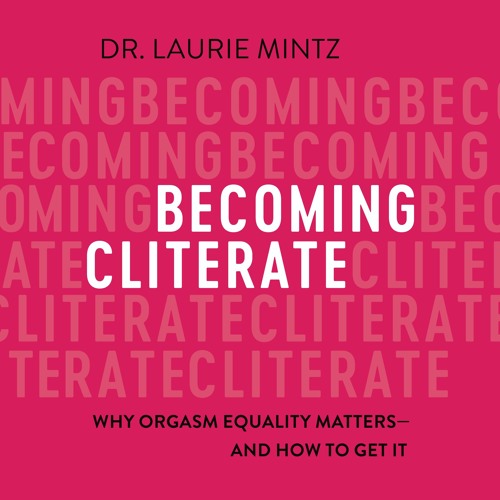 BECOMING CLITERATE by Laurie Mintz