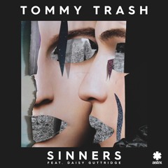 Tommy Trash - Sinners Ft. Daisy Guttridge