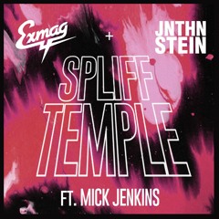 Exmag x JNTHN STEIN - Spliff Temple ft. Mick Jenkins