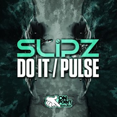 Slipz - Do It (OUT NOW)
