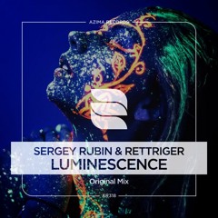 AR318: Sergey Rubin & ReTTriger - Luminescence (Original Mix)