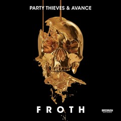 THIEVES x Avance - Froth [Bassrush Records]