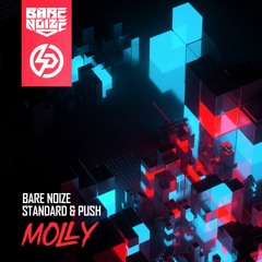 Bare Noize X Standard&Push - Molly