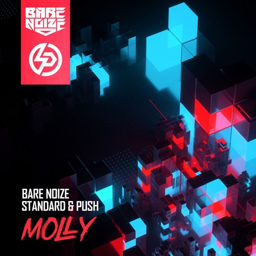 Bare Noize X Standard&Push - Molly