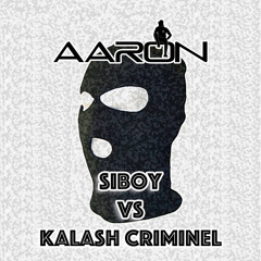 Au revoir sale sonorité, merci (mashup by aaron)- Siboy VS Kalash Criminel