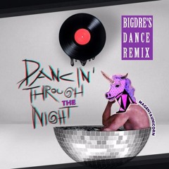Dancing Through The Night (Bigdre's Dance Remix)