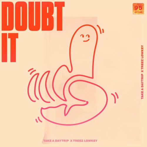 Take A Daytrip X Treez Lowkey - Doubt It