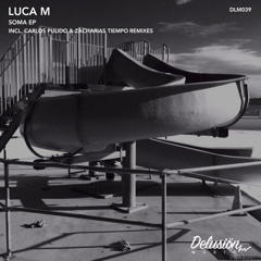 Luca M - Soma (Carlos Pulido Remix)