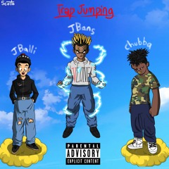 Trap Jumping Ft Chubba & Jban$2turnt