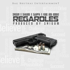 Snigum - Regardless (feat. Shagboi, Rudeboy Boogie & Swyppa)[prod by Snigum]