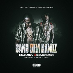 Band Dem Bandz By Calicoe G  X Star Money