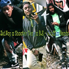 ZaiWop X Shooter Deng Feat B.E - Stuffin Bands