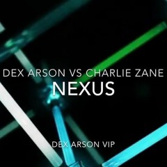 Dex Arson vs Charlie Zane - Nexus (VIP Dex Arson)