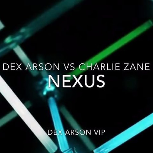 Dex Arson vs Charlie Zane - Nexus (VIP Dex Arson)