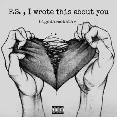 P.S. , I wrote this about you (prod. by JB)