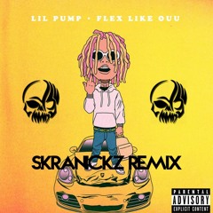 Lil Pump - Flex Like Ouu (SKRANICKZ Remix)