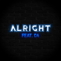 Alright Feat. C4 (Prod. Ali)