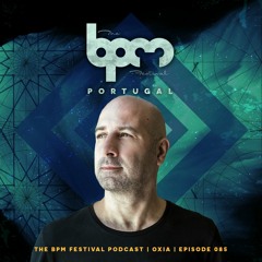 The BPM Festival Podcast 085: OXIA