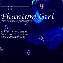 Core-Station ft. GUMI - Phantom Girl (Radio Mix)